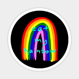 Eat my rainbow Magnet